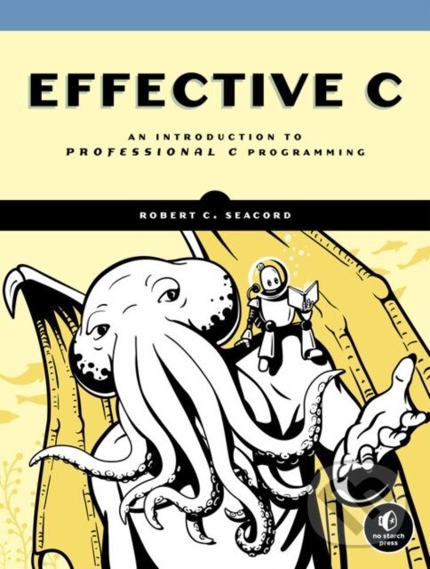 Kniha: Effective C (Robert Seacord). No Starch, 2020