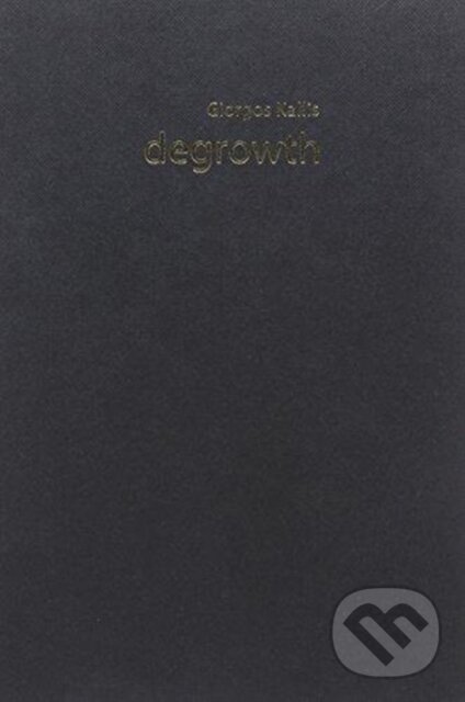 Kniha: Degrowth (Giorgios Kallis). , 2018