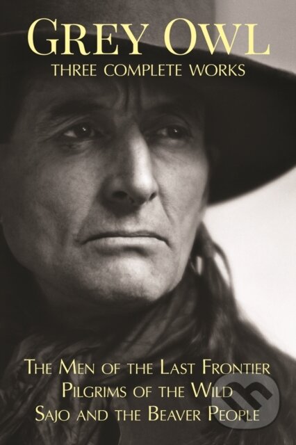 Kniha: Grey Owl (Archie Belaney). Firefly Books, 2020