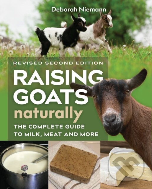 Kniha: Raising Goats Naturally, 2nd Edition (Deborah Niemann). New Society, 2018