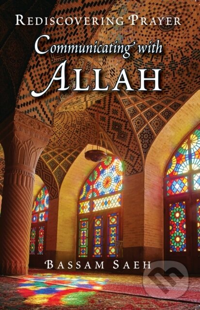 Kniha: Communicating with Allah (Bassam Saeh). , 2018