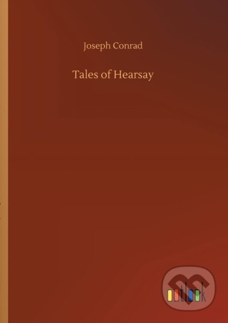 Kniha: Tales of Hearsay (Joseph Conrad). Outlook, 2018