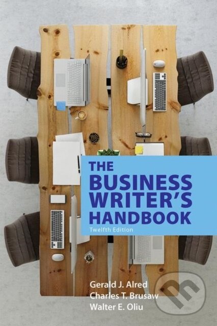 Kniha: The Business Writer's Handbook (Charles T. Brusaw, Walter E. Oliu a Gerald J. Alred). , 2018