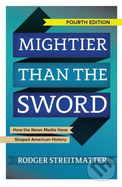 Kniha: Mightier than the Sword (Rodger Streitmatter). Routledge, 2019