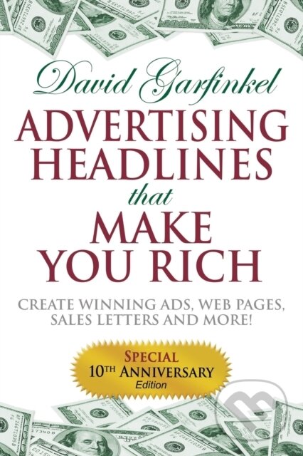 Kniha: Advertising Headlines That Make You Rich (David Garfinkel). Morgan James Publishing, 2019