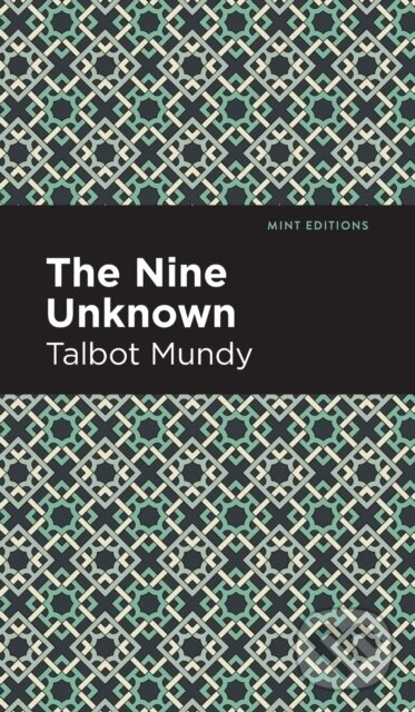Kniha: The Nine Unknown (Talbot Mundy). Mint Editions, 2021