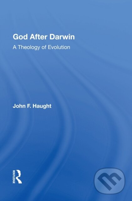 Kniha: God After Darwin 1E (John Haught). Routledge, 2021