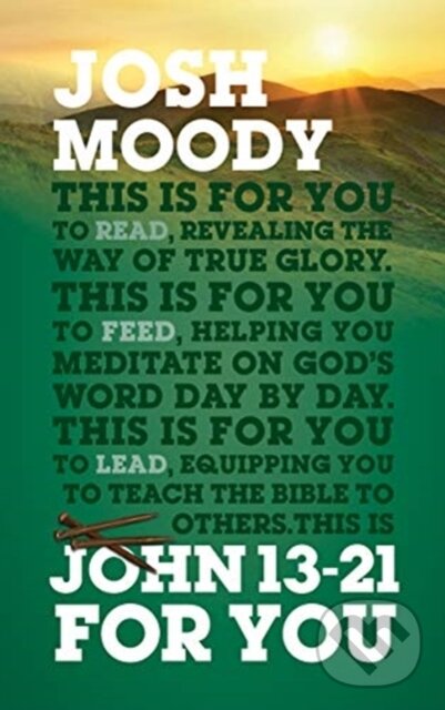 Kniha: John 13 – 21 For You (Josh Moody). , 2019