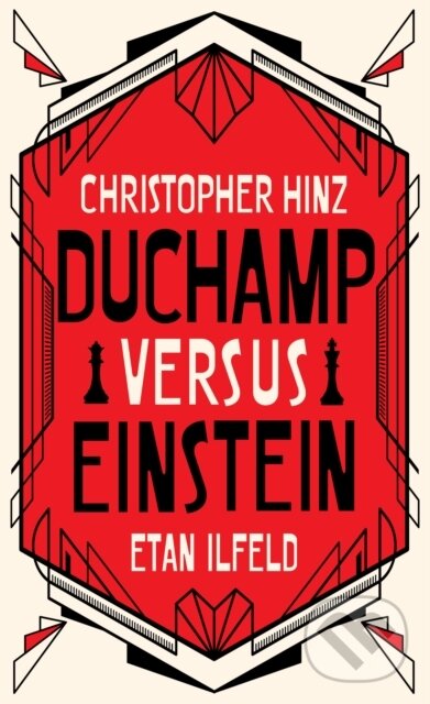 Kniha: Duchamp Versus Einstein (Christopher Hinz a Etan Ilfeld). Angry Robot, 2019
