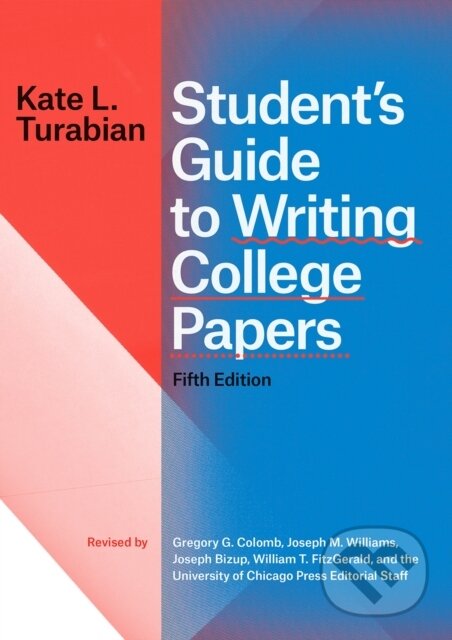 Kniha: Student's Guide to Writing College Papers, Fifth Edition (Kate L. Turabian). University of Chicago, 2019