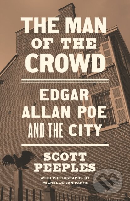 Kniha: The Man of the Crowd (Scott Peeples). Princeton University Press, 2020