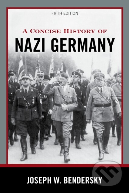 A Concise History of Nazi Germany - Joseph W. Bendersky,A Concise History of Nazi Germany - Joseph W. Bendersky