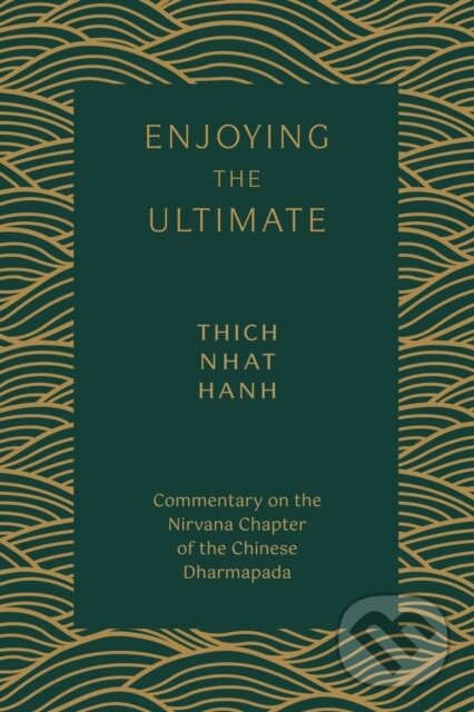 Kniha: Enjoying the Ultimate (Hanh Nhat Thich). Parallax, 2021