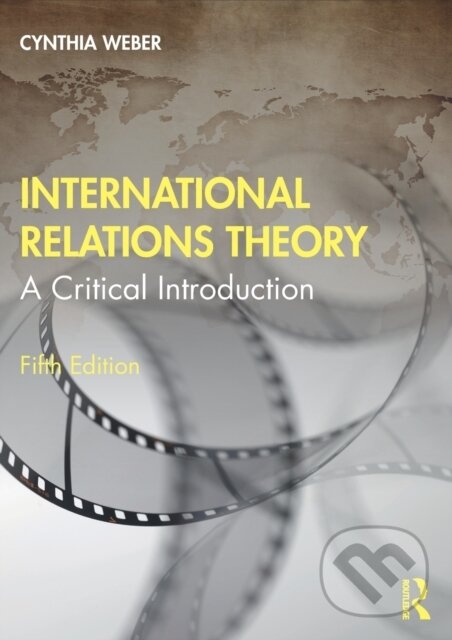 Kniha: International Relations Theory (Cynthia Weber). Routledge, 2021