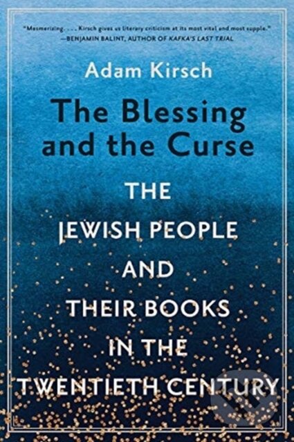 Kniha: The Blessing and the Curse (Adam Kirsch). WW Norton & Co, 2021