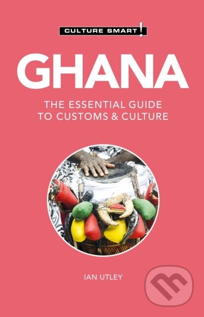 Kniha: Ghana - Culture Smart! (Ian Utley). Kuperard, 2021