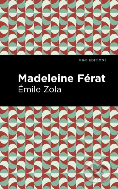 Kniha: Madeleine Ferat (mile Zola). Mint Editions, 2021