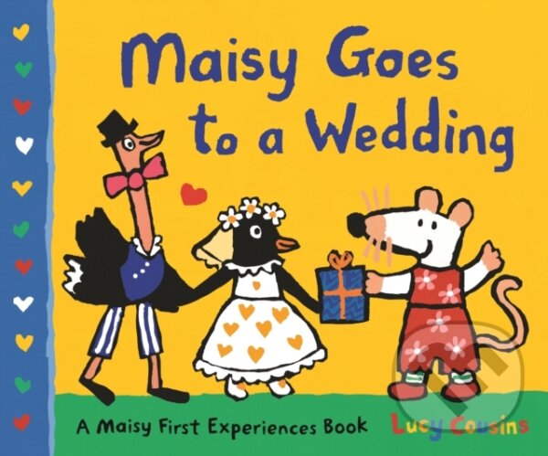 Kniha: Maisy Goes to a Wedding (Lucy Cousins). Walker books, 2019