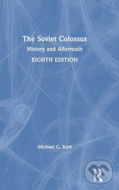 Kniha: The Soviet Colossus (Michael G. Kort). Routledge, 2019
