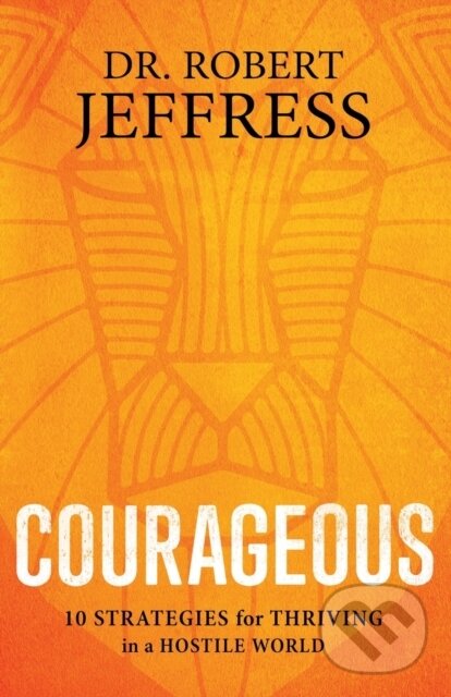 Kniha: Courageous (Dr. Robert Jeffress). Baker Books, 2021