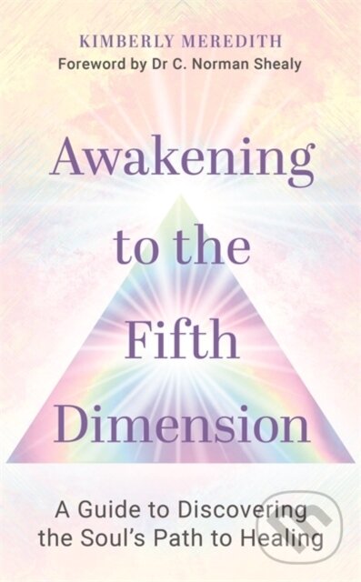 Kniha: Awakening to the Fifth Dimension (Kimberly Meredith). Hay House, 2021