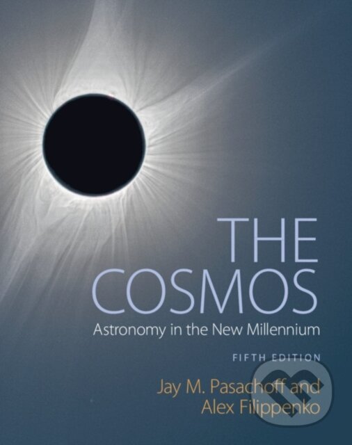 Kniha: The Cosmos (Alex Filippenko a Jay M. Pasachoff). Cambridge University Press, 2019