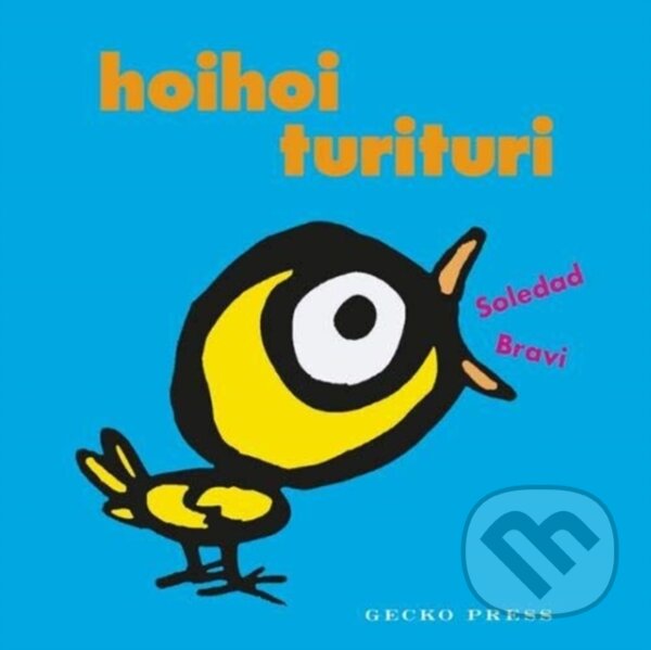 Kniha: Hoihoi Turituri (Soledad Bravi). Gecko, 2019