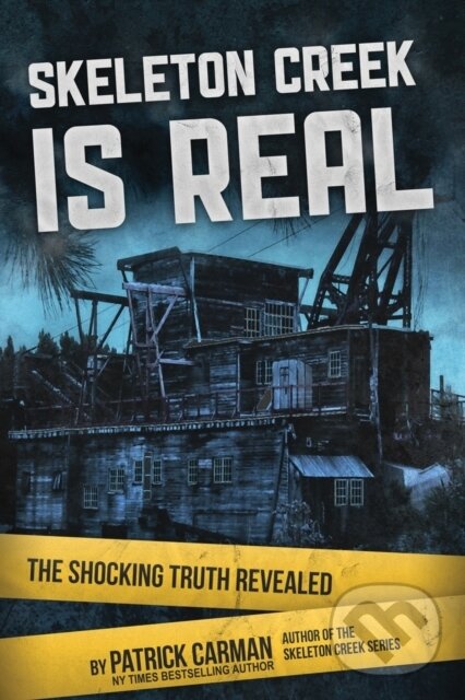 Kniha: Skeleton Creek is Real (UK Edition) (Patrick Carman). , 2021