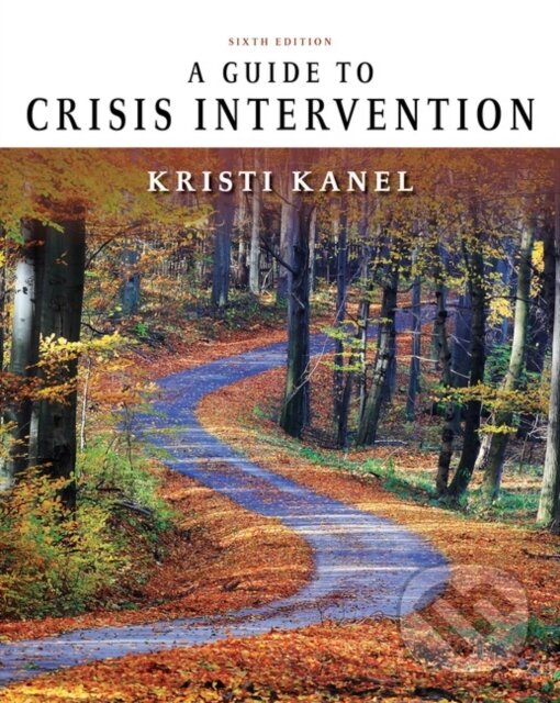 Kniha: A Guide to Crisis Intervention (Kristi Kanel). Brooks/Cole, 2018