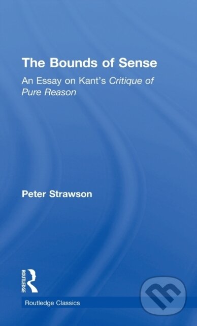Kniha: The Bounds of Sense (Peter Strawson). Routledge, 2018