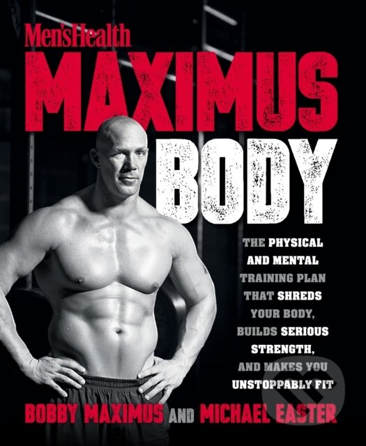 Kniha: Maximus Body (Bobby Maximus a Michael Easter). Rodale Press, 2018