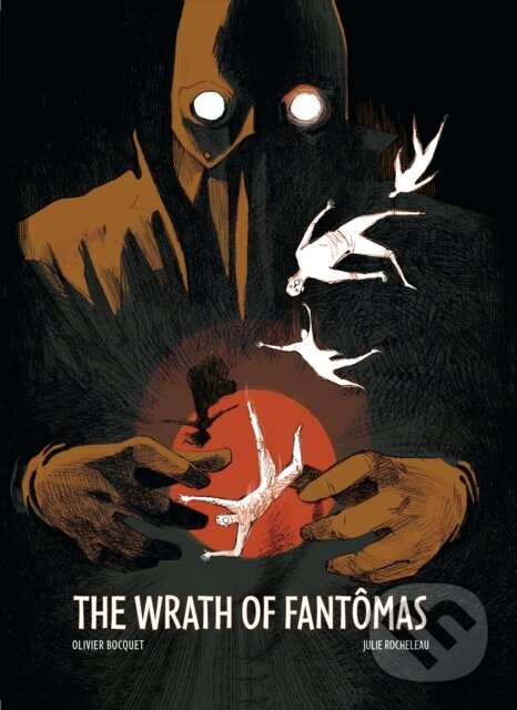 Kniha: Wrath Of Fantomas (Julie Rocheleau a Olivier Bocquet). , 2019