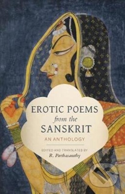 Kniha: Erotic Poems from the Sanskrit (R (Ed Parthasarathy). Columbia University Press, 2017