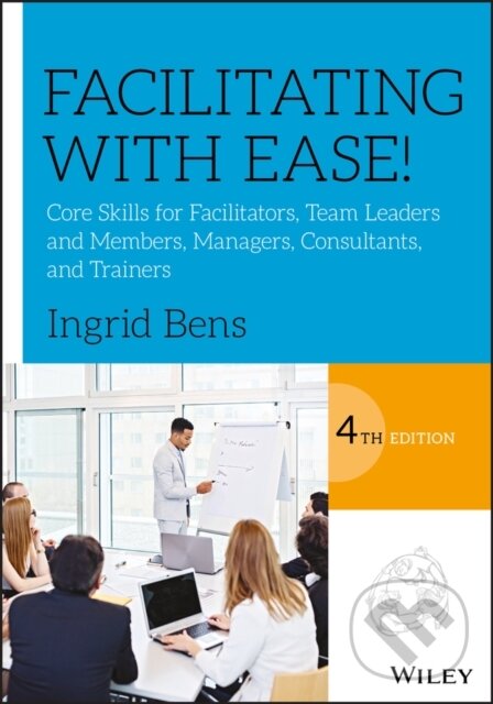 Kniha: Facilitating with Ease! (Ingrid Bens). John Wiley & Sons, 2017