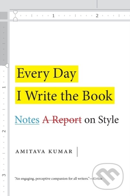 Kniha: Every Day I Write the Book (Amitava Kumar). Duke University, 2020