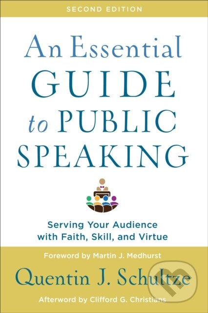 Kniha: An Essential Guide to Public Speaking (Quentin J. Schultze). , 2020