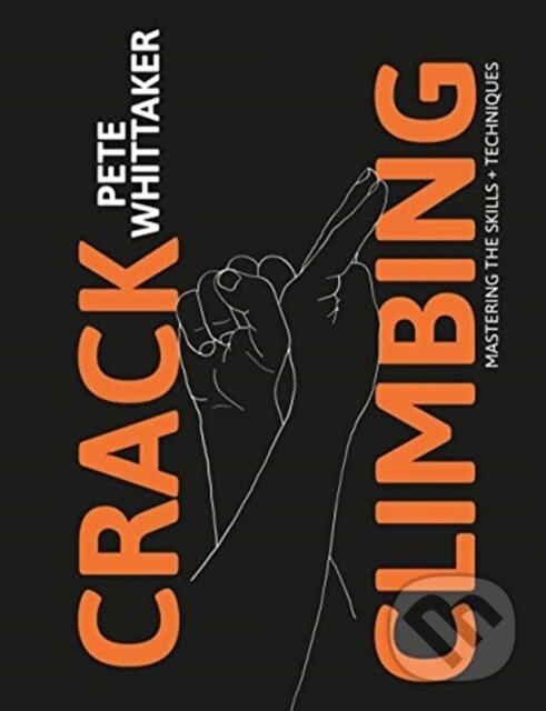 Kniha: Crack Climbing (Pete Whittaker). Vertebrate Publishing, 2020