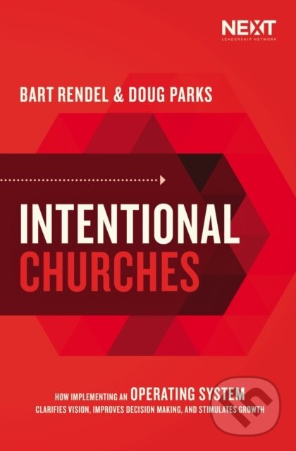Kniha: Intentional Churches (Bart Rendel a Doug Parks). Thomas Nelson Publishers, 2020
