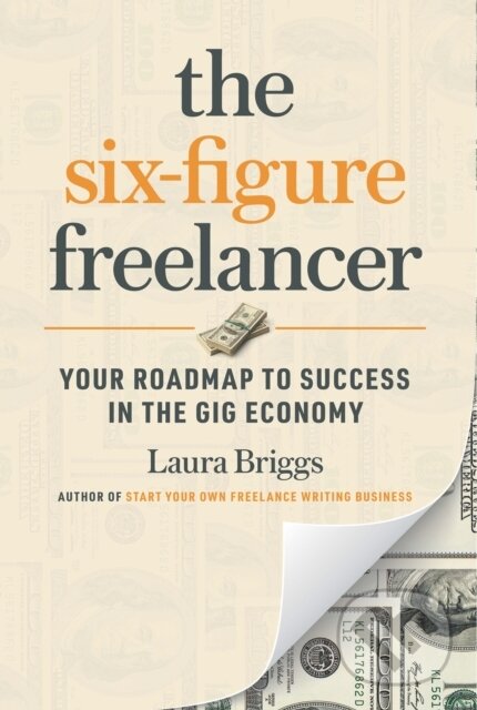 Kniha: The Six-Figure Freelancer (Briggs Pennington). Entrepreneur, 2020