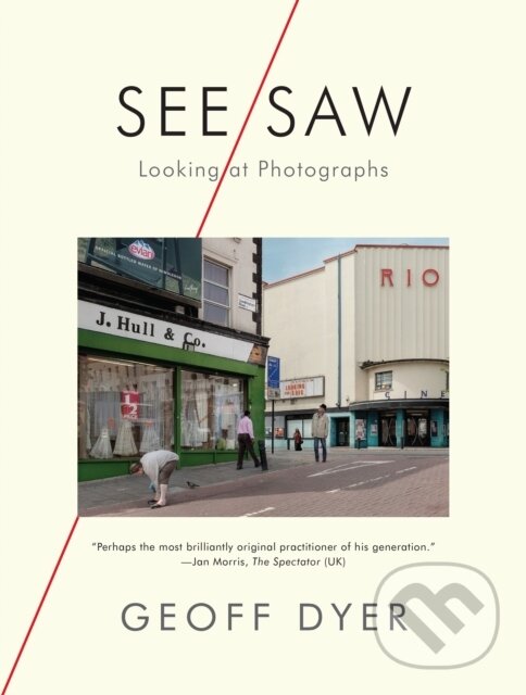 Kniha: See/Saw (Geoff Dyer). Graywolf, 2021