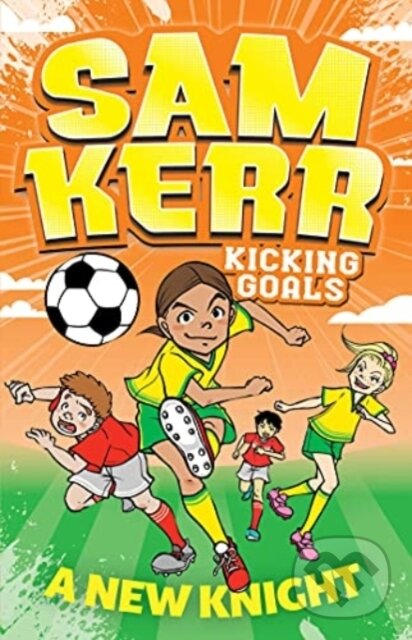 Kniha: A New Knight (Fiona Harris a Sam Kerr). Simon & Schuster Australia, 2021