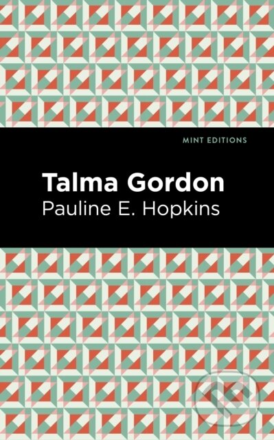Kniha: Talma Gordon (Pauline E. Hopkins). Mint Editions, 2021