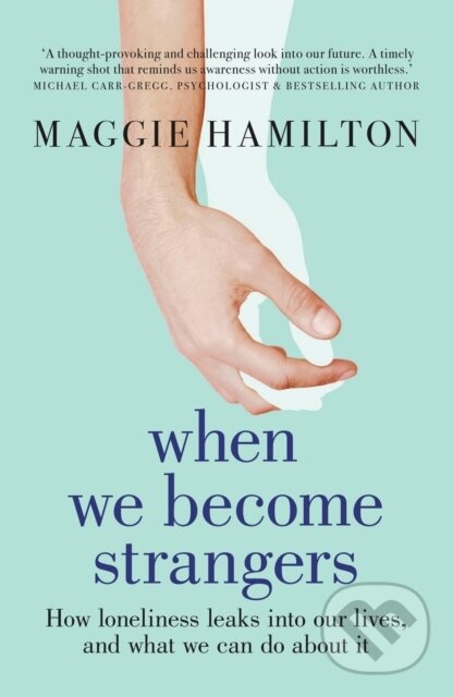 Kniha: When We Become Strangers (Maggie Hamilton). Murdoch Books, 2021