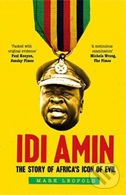 Kniha: Idi Amin (Mark Leopold). Yale University Press, 2021