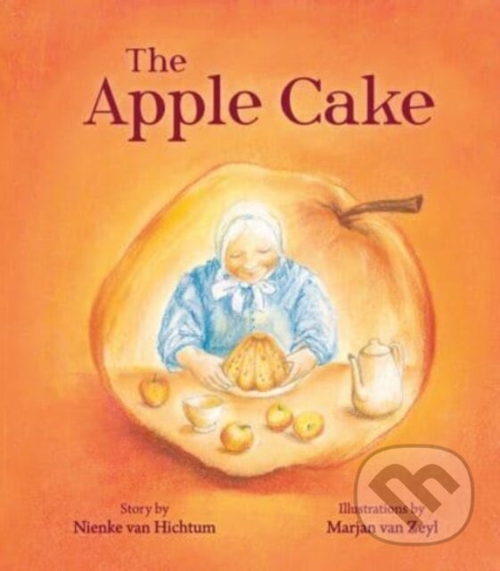 Kniha: The Apple Cake (Nienke van Hichtum). Floris Books, 2021