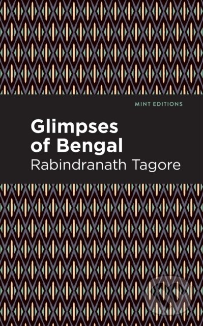 Kniha: Glimpses of Bengal (Rabindranath Tagore). Mint Editions, 2021