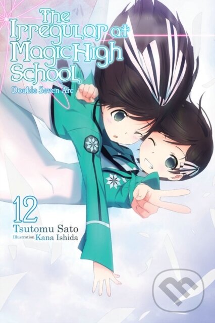 Kniha: The Irregular at Magic High School, Vol. 12 (light novel) (Kana Ishida a Tsutomu Sato). Yen Press, 2019