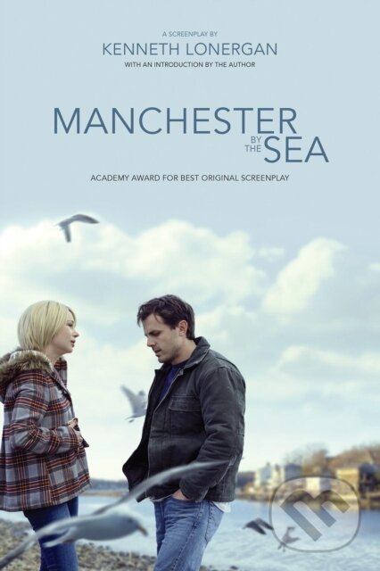 Kniha: Manchester by the Sea: A Screenplay (Kenneth Lonergan). , 2021