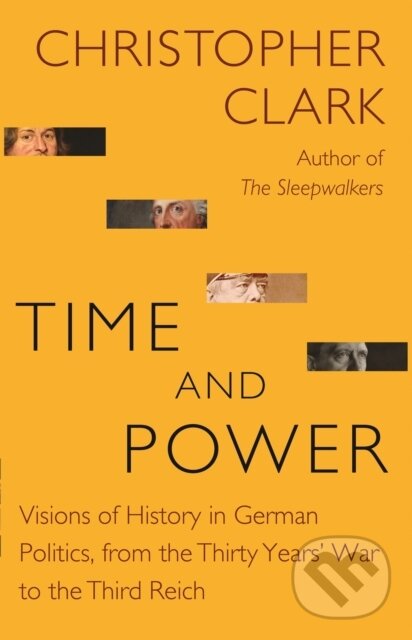 Kniha: Time and Power (Christopher Clark). Princeton University Press, 2021