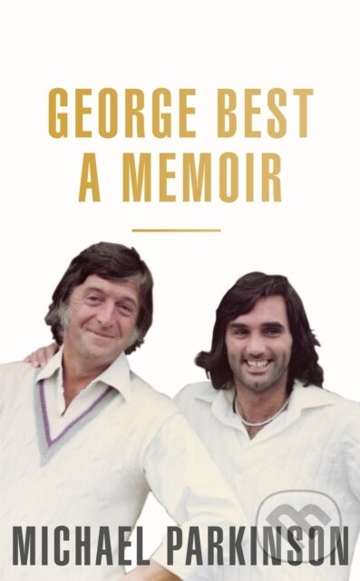 Kniha: George Best: A Memoir (Michael Parkinson). Hodder Paperback, 2019